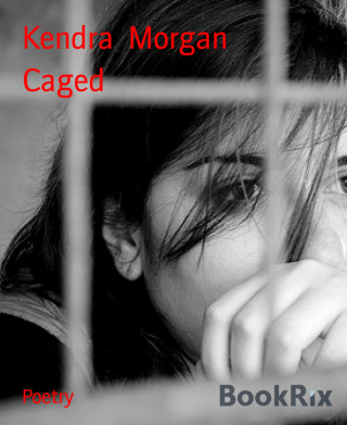 Kendra Morgan: Caged