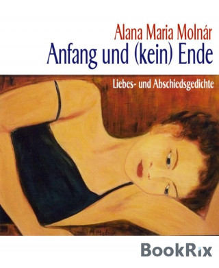 Alana Maria Molnár: Anfang und (kein) Ende