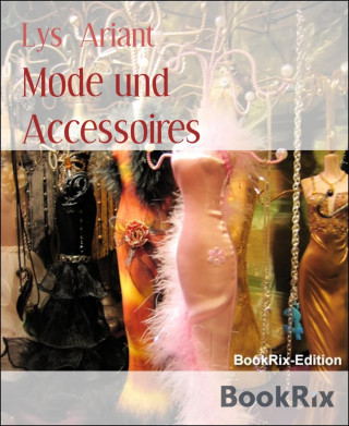 Lys Ariant: Mode und Accessoires