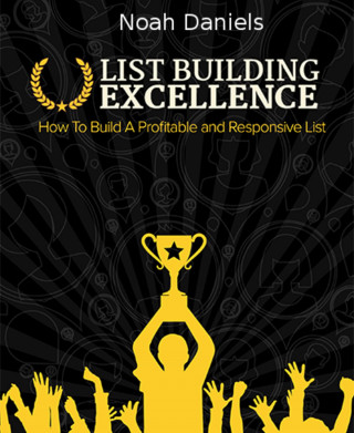 Noah Daniels: List Building Excellence