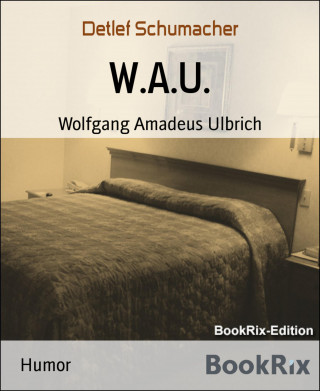 Detlef Schumacher: W.A.U.