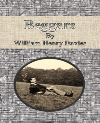 William Henry Davies: Beggars