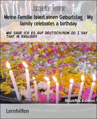 Jacqueline Temme: Meine Familie feiert einen Geburtstag / My family celebrates a birthday