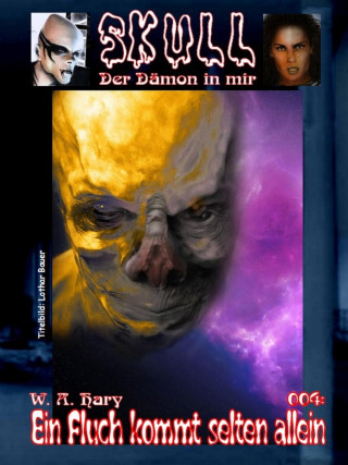 W. A. Hary: Skull 004: Ein Fluch kommt selten allein