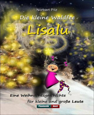 Norbert Pilz: Die kleine Waldfee Lisalu