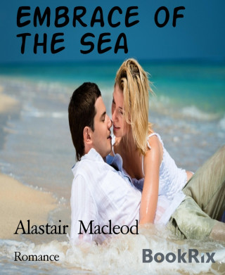 Alastair Macleod: Embrace of the Sea