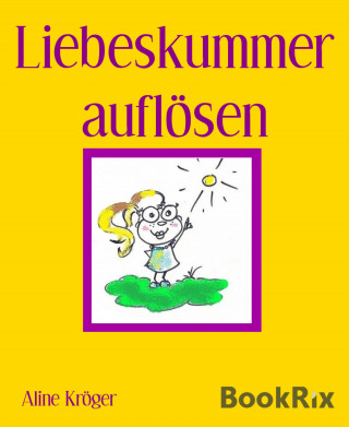 Aline Kröger: Liebeskummer auflösen