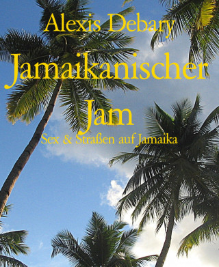 Alexis Debary: Jamaikanischer Jam