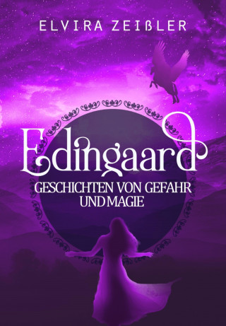 Elvira Zeißler: Edingaard - Geschichten von Gefahr und Magie