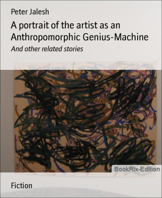Peter Jalesh: A portrait of the artist as an Anthropomorphic Genius-Machine