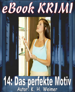 K.-H. Weimer: Krimi 014: Das perfekte Motiv