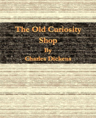 Charles Dickens: The Old Curiosity Shop
