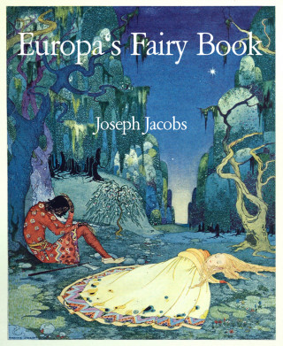 Joseph Jacobs: Europa's Fairy Book