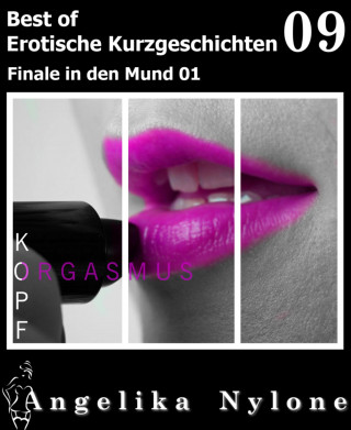 Angelika Nylone: Erotische Kurzgeschichten - Best of 09