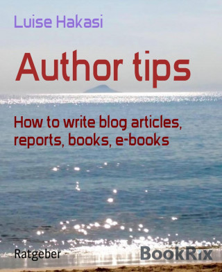 Luise Hakasi: Author tips