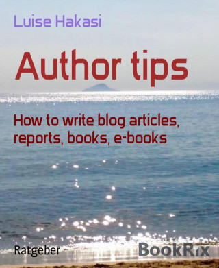Luise Hakasi: Author tips