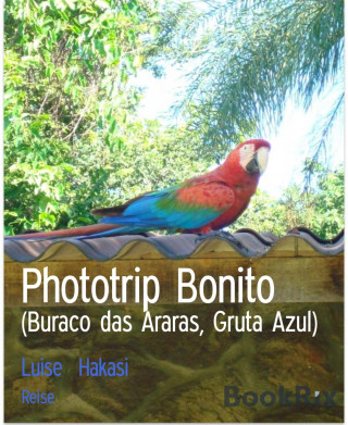 Luise Hakasi: Phototrip Bonito