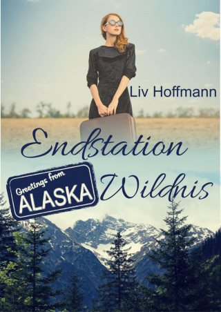 Liv Hoffmann: Endstation Wildnis