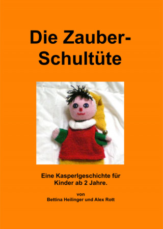 Bettina Heilinger, Alex Rott: Die Zauberschultüte