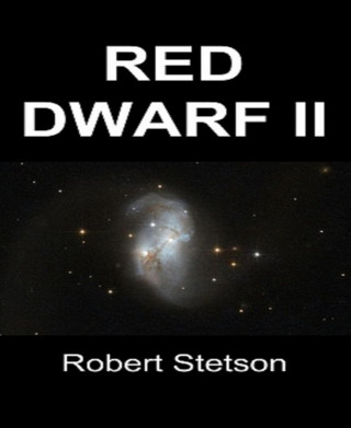 Robert Stetson: Red Dwarf II