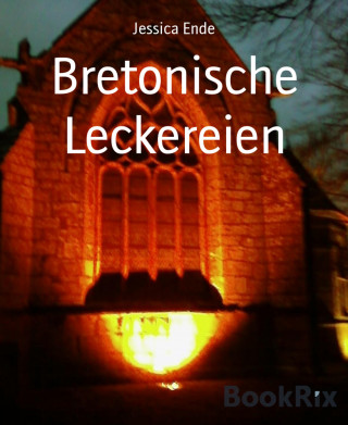 Jessica Ende: Bretonische Leckereien