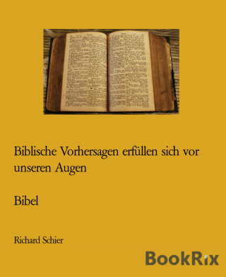 Richard Schier: Jesu Prophezeiungen von damals, heute Realität