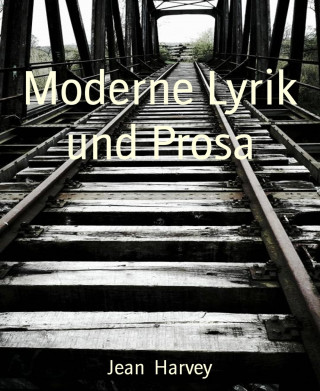 Jean Harvey: Moderne Lyrik und Prosa