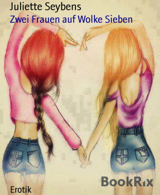 Juliette Seybens: Zwei Frauen auf Wolke Sieben
