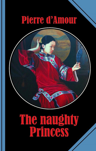 Pierre d'Amour: The naughty Princess
