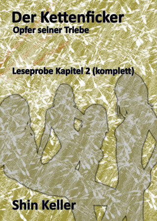 Shin Keller: Der Kettenficker - Kapitel 2 (komplett)