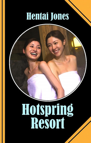 Hentai Jones: Hotspring Resort