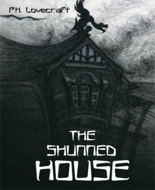H. P. Lovecraft: The Shunned House