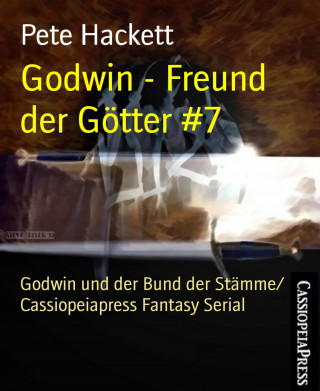 Pete Hackett: Godwin - Freund der Götter #7