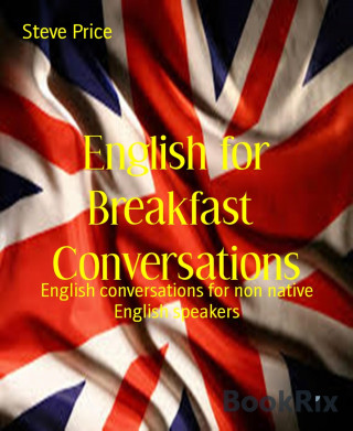 Steve Price: English for Breakfast Conversations