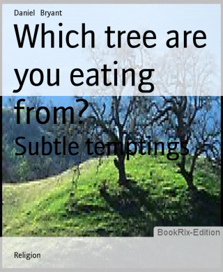 Daniel Bryant: Which tree are you eating from?