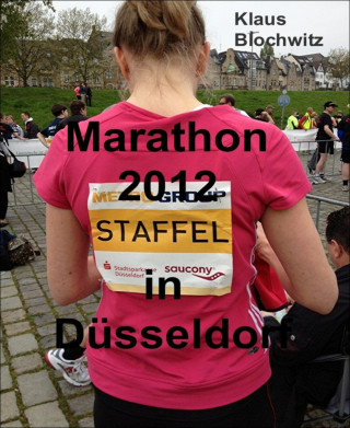 Klaus Blochwitz: Marathon 2012 in Düsseldorf