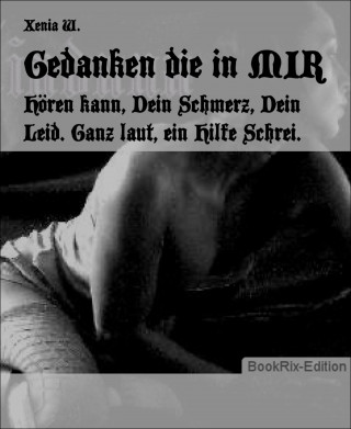 Xenia W.: Gedanken die in MIR