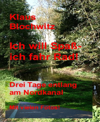 Klaus Blochwitz: Ich will Spaß, ich fahr Rad!