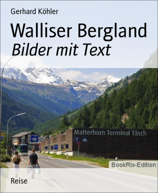 Gerhard Köhler: Walliser Bergland