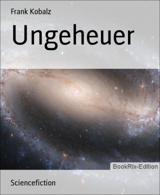 Frank Kobalz: Ungeheuer