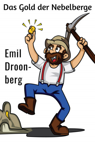 Emil Droonberg: Das Gold der Nebelberge