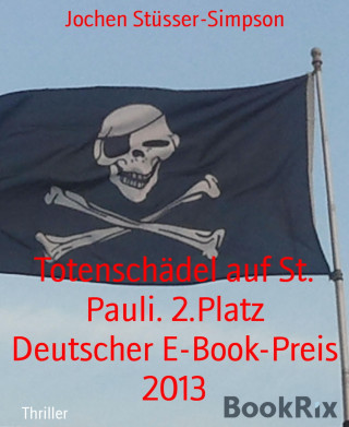 Jochen Stüsser-Simpson: Totenschädel auf St. Pauli. 2.Platz Deutscher E-Book-Preis 2013