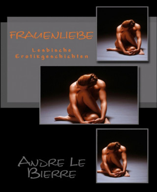 Andre Le Bierre: Frauenliebe