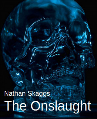 Nathan Skaggs: The Onslaught