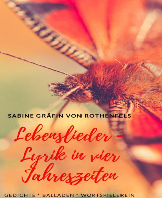 Sabine Gräfin von Rothenfels: Lebenslieder