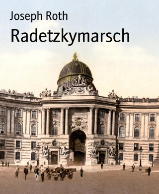 Joseph Roth: Radetzkymarsch