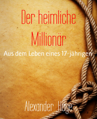Alexander Kage: Der heimliche Millionär
