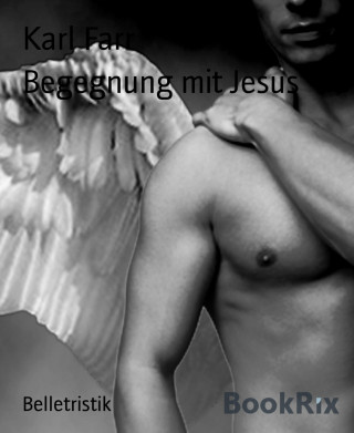 Karl Farr: Begegnung mit Jesus