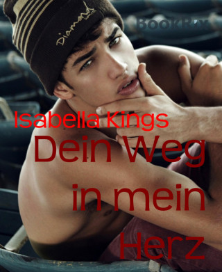 Isabella Kings: Dein Weg in mein Herz