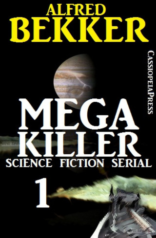 Alfred Bekker: Mega Killer 1 (Science Fiction Serial)